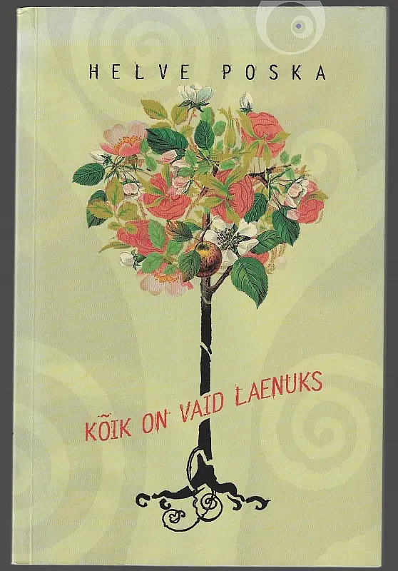 "Kõik on vaid laenuks" 2005a Helve Poska