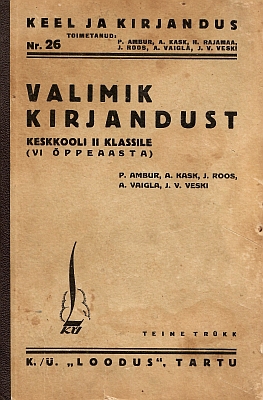 "Valimik kirjandust keskkooli II klassile " 1936a 296lk Paul Ambur, Arnold Kask, Jaan …