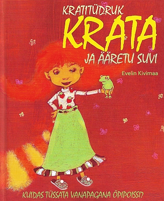 "Kratitüdruk Krata ja ääretu suvi " 2011a 104lk Evelin Kivimaa