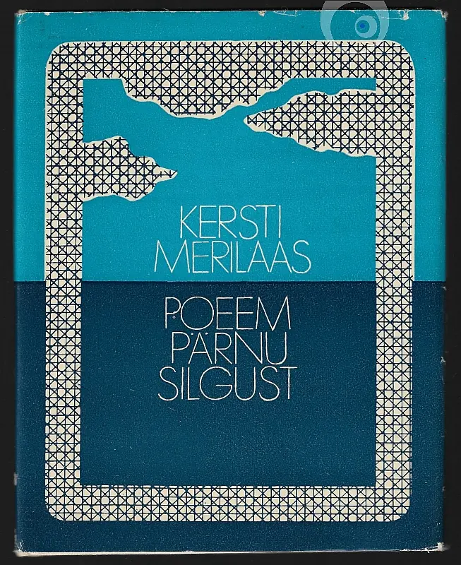 "Poeem Pärnu silgust" 1973a Kersti Merilaas