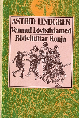 "Vennad Lõvisüdamed", "Röövlitütar Ronja" 1987a 368lk Astrid Lindgren