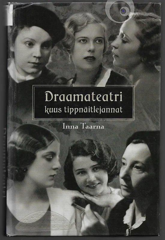 "Draamateatri kuus tippnäitlejannat" 2010a Inna Taarna