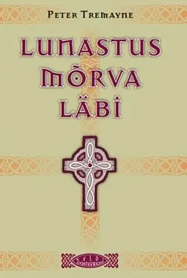 "Lunastus mõrva läbi" 2006a Peter Tremayne