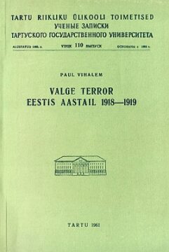 "Valge terror Eestis aastail 1918-1919" 1961a 108lk Paul Vihalem