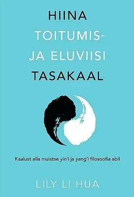 "Hiina toitumis- ja eluviisi tasakaal" 2018a Lily Li Hua
