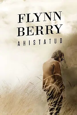 "Ahistatud" 2018a Flynn Berry