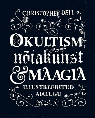 "Okultism, nõiakunst ja maagia" 2017a Christopher Dell