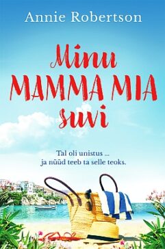 "Minu "Mamma Mia!" suvi" 2023a 304lk Annie Robertson