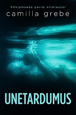 "Unetardumus" 2021a Camilla Grebe