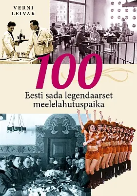 "Eesti sada legendaarset meelelahutuspaika" 2018a Verni Leivak