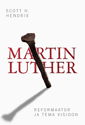 "Martin Luther " 2018a 416lk Scott H. Hendrix