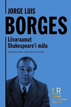 "Liivaraamat", "Shakespeare'i mälu" 2023a 120lk Jorge Luis Borges