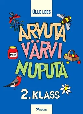 "Arvuta, värvi, nuputa. 2. klass" 2019a Ülle Lees