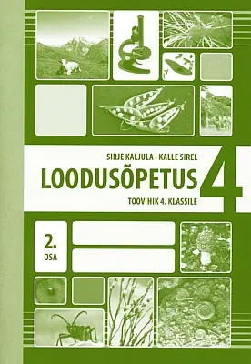 "Loodusõpetus. Töövihik 4. klassile" 2. osa 2018a Sirje Kaljula, Kalle Sirel