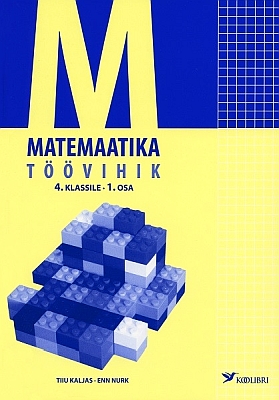 "Matemaatika töövihik 4. klassile" 1. osa 2017a 72lk Tiiu Kaljas, Enn Nurk
