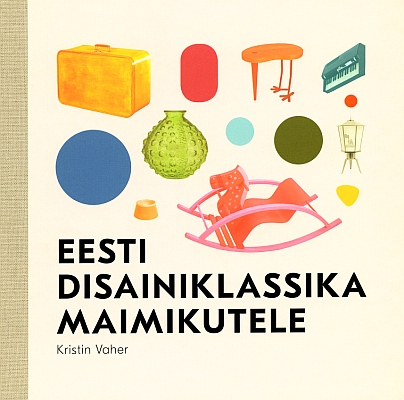 "Eesti disainiklassika maimikutele" 2023a 16lk Kristin Vaher