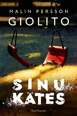 "Sinu kätes" 2022a Malin Persson Giolito