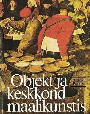 "Objekt ja keskkond maalikunstis" 1988a Anatoli Kantor