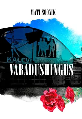 "Vabadushingus" 2018a Mati Soonik