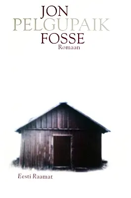 "Pelgupaik" 2001a Jon Fosse