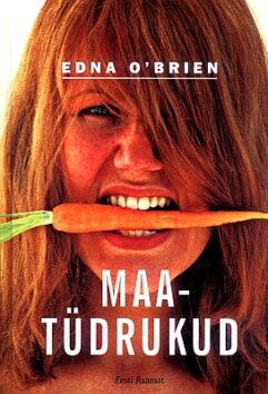 "Maatüdrukud" 2002a 192lk Edna O'Brien