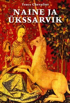 "Naine ja ükssarvik" 2008a Tracy Chevalier