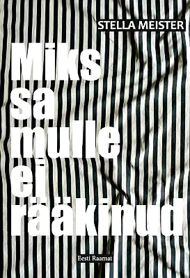 "Miks sa mulle ei rääkinud" 2014a Stella Meister