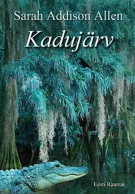 "Kadujärv" 2014a Sarah Addison Allen