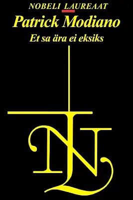 "Et sa ära ei eksiks" 2015a Patrick Modiano