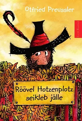 "Röövel Hotzenplotz seikleb jälle" 2019a Otfried Preussler