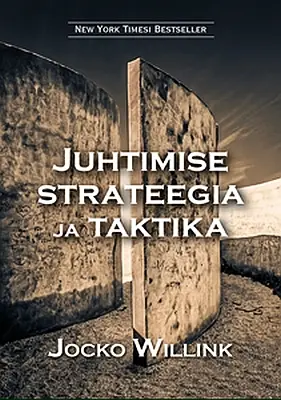 "Juhtimise strateegia ja taktika" 2022a Jocko Willink