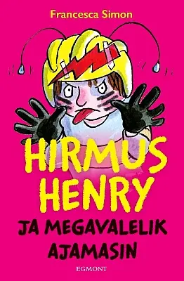 "Hirmus Henry ja megavalelik ajamasin" 2019a Francesca Simon
