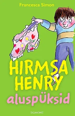 "Hirmsa Henry aluspüksid" 2018a Francesca Simon