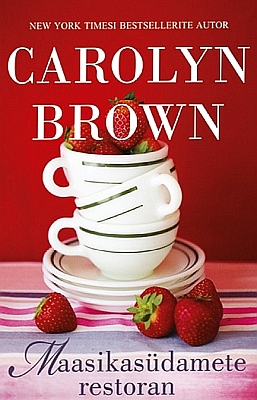 "Maasikasüdamete restoran" 2021a Carolyn Brown