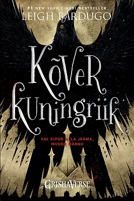 "Kõver kuningriik" 2018a Leigh Bardugo