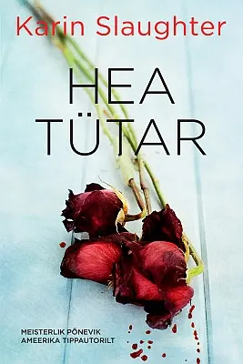 "Hea tütar" 2018a Karin Slaughter