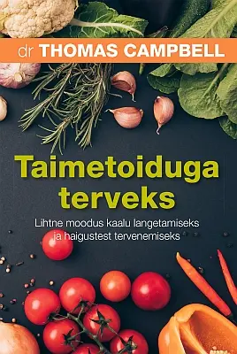 "Taimetoiduga terveks" 2018a Thomas Campbell