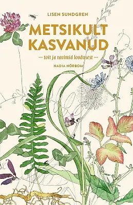 "Metsikult kasvanud" 2018a Lisen Sundgren