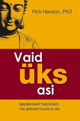 "Vaid üks asi" 2018a Rick Hanson
