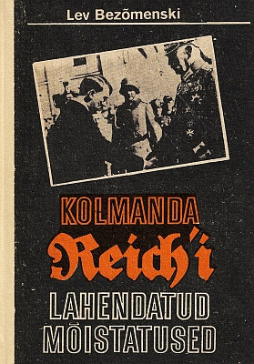 "Kolmanda Reich'i lahendatud mõistatused " 1989a 541lk Lev Bezõmenski