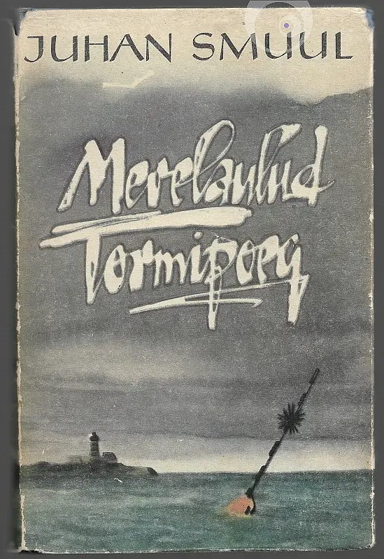 "Merelaulud", "Tormipoeg" 1961a Juhan Smuul