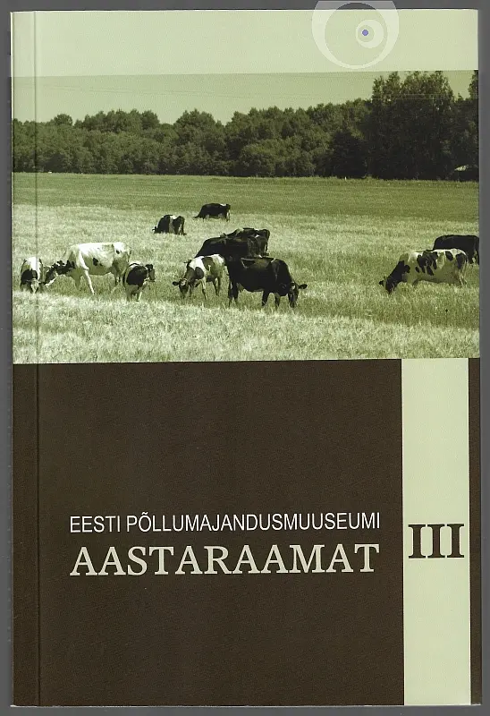 "Eesti Põllumajandusmuuseumi aastaraamat" 3. osa 2011a Ell Vahtramäe (k)